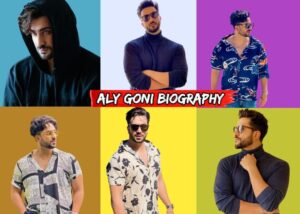 Aly Goni, Bio, Girlfriend, Education, Family, Career, | अली गोनी की जीवनी