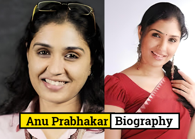 Anu Prabhakar Biography, Wiki, Family, Age, Boyfriend, Career & More
