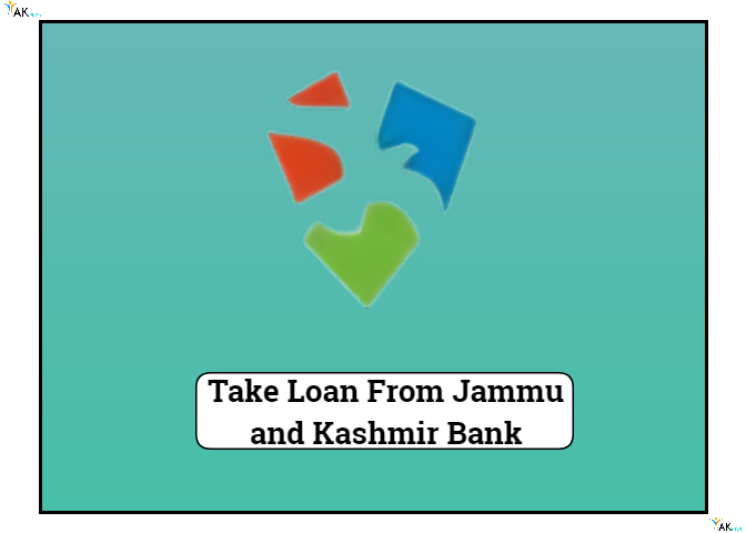 Take Loan From Jammu and Kashmir Bank | कम ब्याज में बैंक से लोन ले