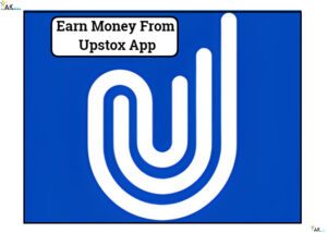 Earn Money From Upstox App | अपस्टॉक्स ऐप से शेयर खरीदे