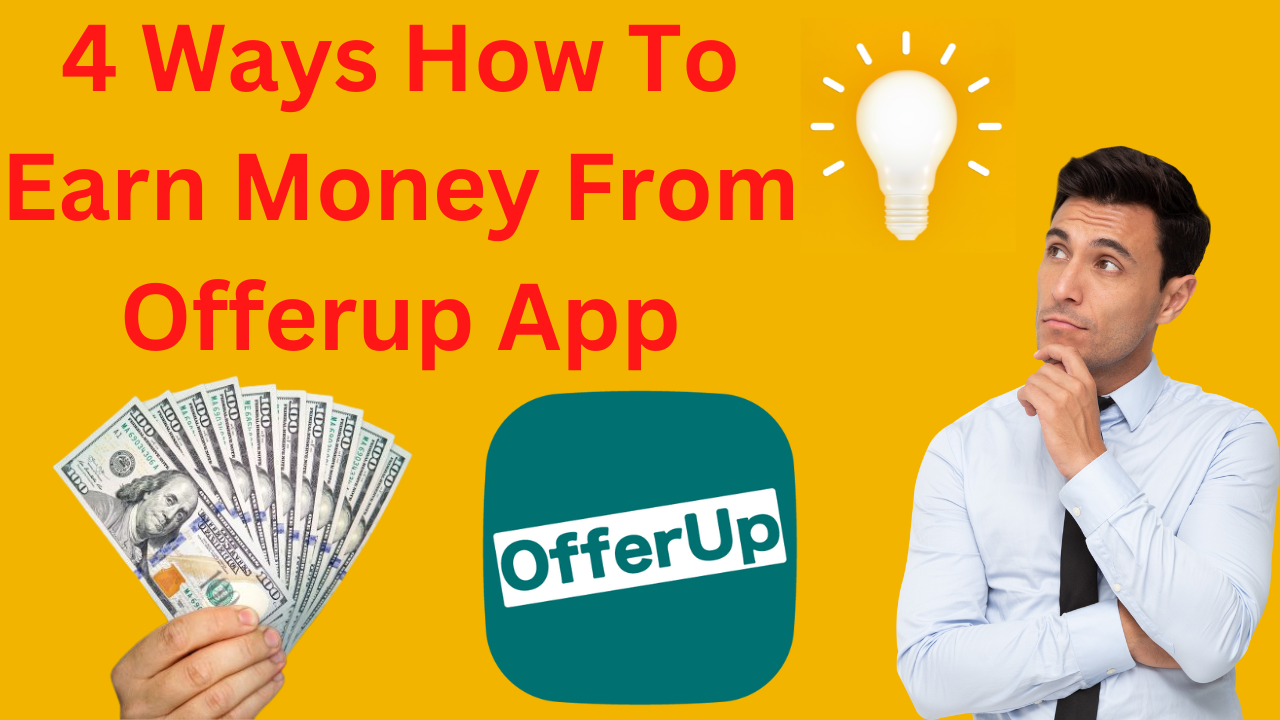4 Ways How To Earn Money From Offerup App