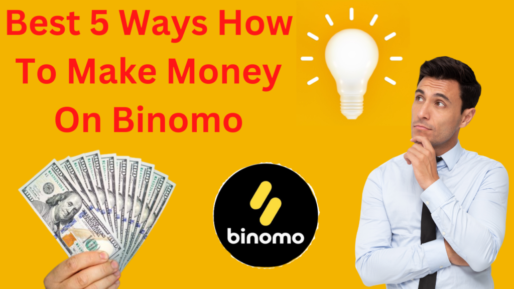 Best 5 Ways How To Make Money On Binomo