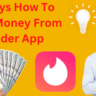 5 Ways How To Earn Money From Tinder App