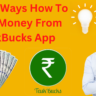 5 Best Ways How To Earn Money From TaskBucks App